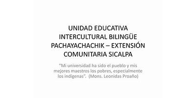 UNIDAD EDUCATIVA INTERCULTURAL BILINGÜE PCEI PACHAYACHACHIK