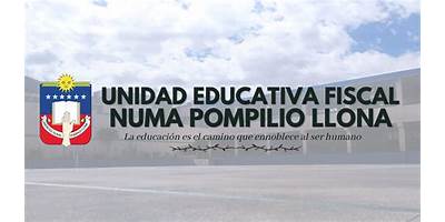UNIDAD EDUCATIVA NUMA POMPILIO LLONA