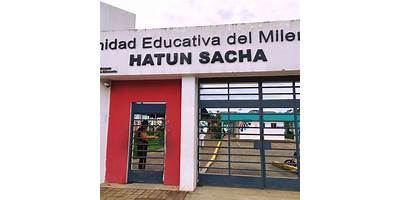 UNIDAD EDUCATIVA DEL MILENIO INTERCULTURAL BILINGÜE HATUN SACHA