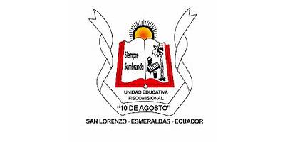 UNIDAD EDUCATIVA FISCOMISIONAL 10 DE AGOSTO