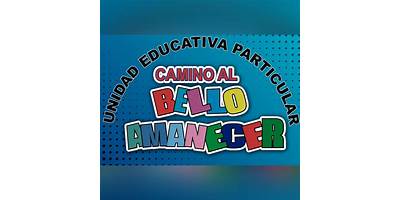 UNIDAD EDUCATIVA PARTICULAR CAMINO AL BELLO AMANECER