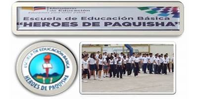 ESCUELA DE EDUCACIÓN BÁSICA HÉROES DE PAQUISHA